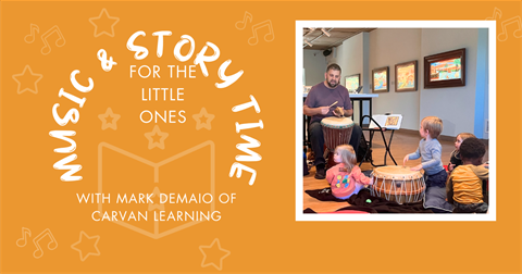 Promotional graphic with an orange background reading “Music Story Time for the Little Ones, with Mark DeMaio of Caravan Learning.” On the right, a man plays a hand drum while three toddlers sit on the floor playing drums in a bright room with framed artwork on the walls. Decorative stars and music notes surround the text.